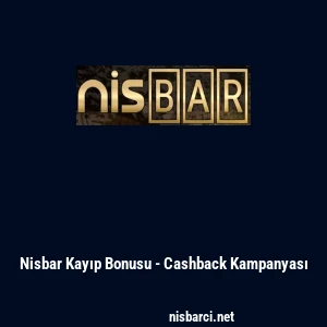 Nisbar Kayıp Bonusu - Cashback Kampanyası