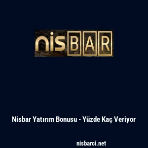 Nisbar Yatırım Bonusu - Y&uuml;zde Ka&ccedil; Veriyor